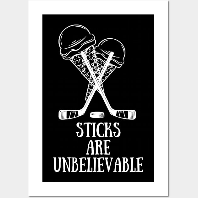 Sticks are Unbelieveable Wall Art by TorrezvilleTees